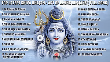 Top Latest Shiva Bhajans - Shivoham - Om Namah Shivaya - Shiv Art of Living Bhajans ( Full Song )