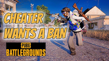Cheater Wants a Ban - Names On - PUBG PC
