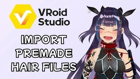 How to Import Premade Hair Files, including Beta Hair from BOOTH | VROID STUDIO V1.0