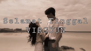 Selamat Tinggal - Virgoun (Lyrics)