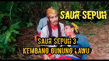 Saur Sepah 3 || Kembang Gunung Lowo 13 FULL MOVIE