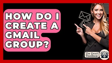 How Do I Create A Gmail Group? - TheEmailToolbox.com