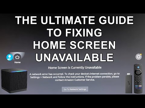The Ultimate Guide To Fixing Home Screen Is Currently Unavailable on your Firestick or Cube