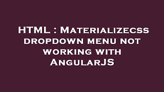 HTML : Materializecss dropdown menu not working with AngularJS