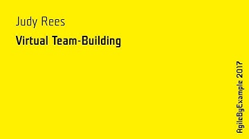 AgileByExample 2017: Judy Rees - Virtual Team-Building