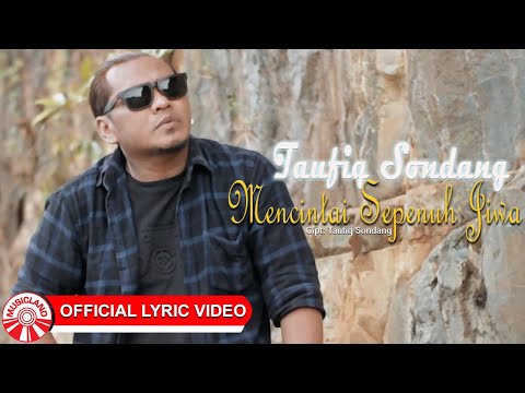 Taufiq Sondang - Mencintai Sepenuh Jiwa [Official Lyric Video HD]