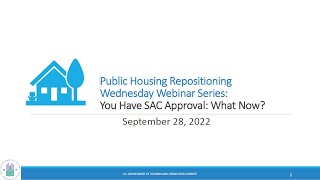 Public Housing Repositioning: Wednesday Webinar Series: You Have SAC Approval - What Now?