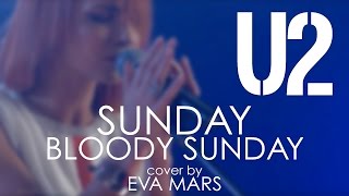 U2 - Sunday Bloody Sunday (cover by Eva Mars)