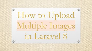 How to Upload Multiple Images in Laravel 8