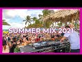 Summer Mix 2021 | Mashups & Remixes Of Popular Songs 2021 | House, Tech, Deep, Tropical Music 🌴