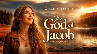 The God of Jacob – Powerful Worship Song | Lauren Daigle Christian (Music Video) 2026 New 