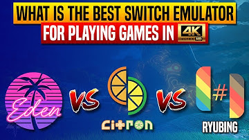 What is the best Switch emulator for playing games in 4k? Citron vs Eden vs Ryubing
