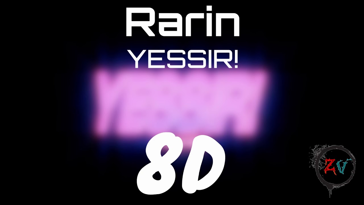 YESSIR! - Rarin 8D Audio [ HEADPHONES RECOMMENDED ] - YouTube
