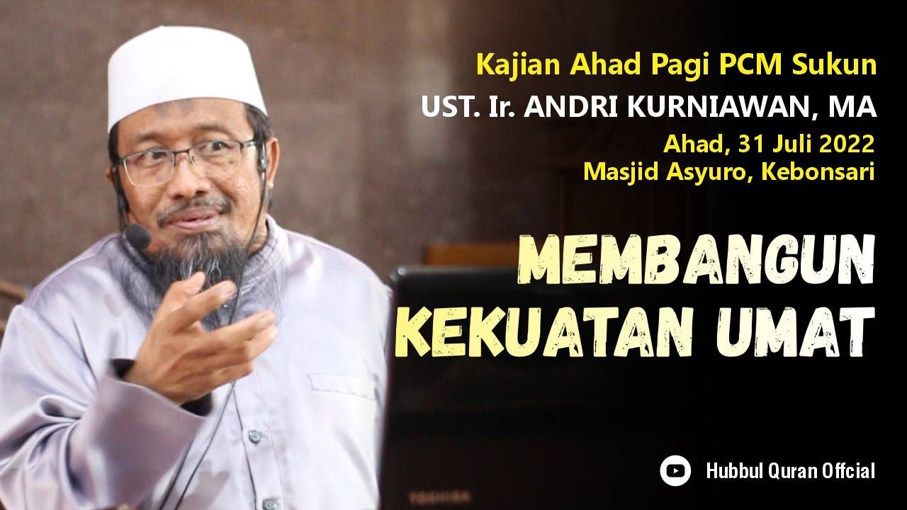 #KajianIslam | MEMBANGUN KEKUATAN UMAT | Ust. Andri Kurniawan, MA