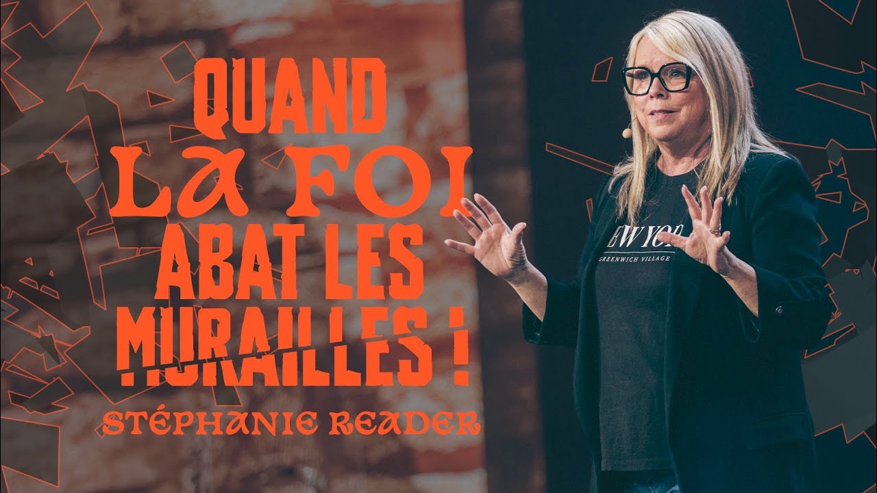 Quand la foi abat les murailles ! - Stéphanie Reader