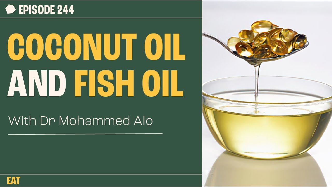 Coconut oil and Fish Oil Dr. Mohammed Alo The Proof Clips EP 244