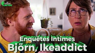 Björn l'IKEAddict | Enquêtes Intimes | Le Grand Cactus 151