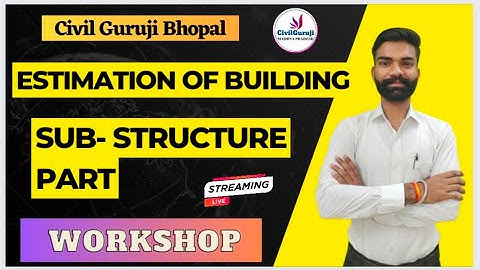Estimation of Building Sub Structure Part ||Live Workshop || Civil Guruji Bhopal