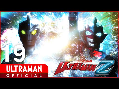 ULTRAMAN Z Episode 19 \