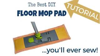 The Best DIY Floor Mop Pad - Sewing Tutorial