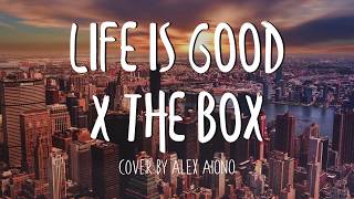 Life is Good X The Box - mashup by Alex Aiono (Lyrics)