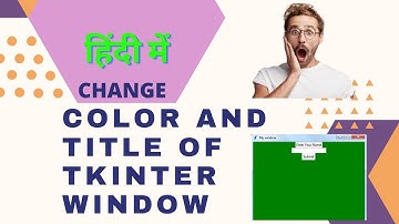 #3 Python GUI: Change root/Window color in tkinter python GUI | How to change tkinter window color