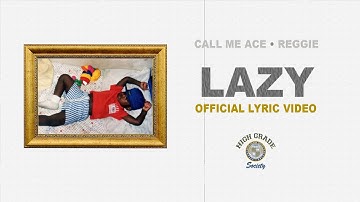 Call Me Ace x Reggie - LAZY (Official Lyric Video) #RenaissanceAce