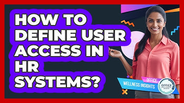 How To Define User Access In HR Systems?