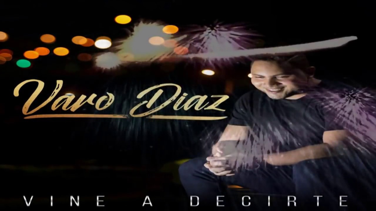 VARO DIAZ - VINE A DECIRTE