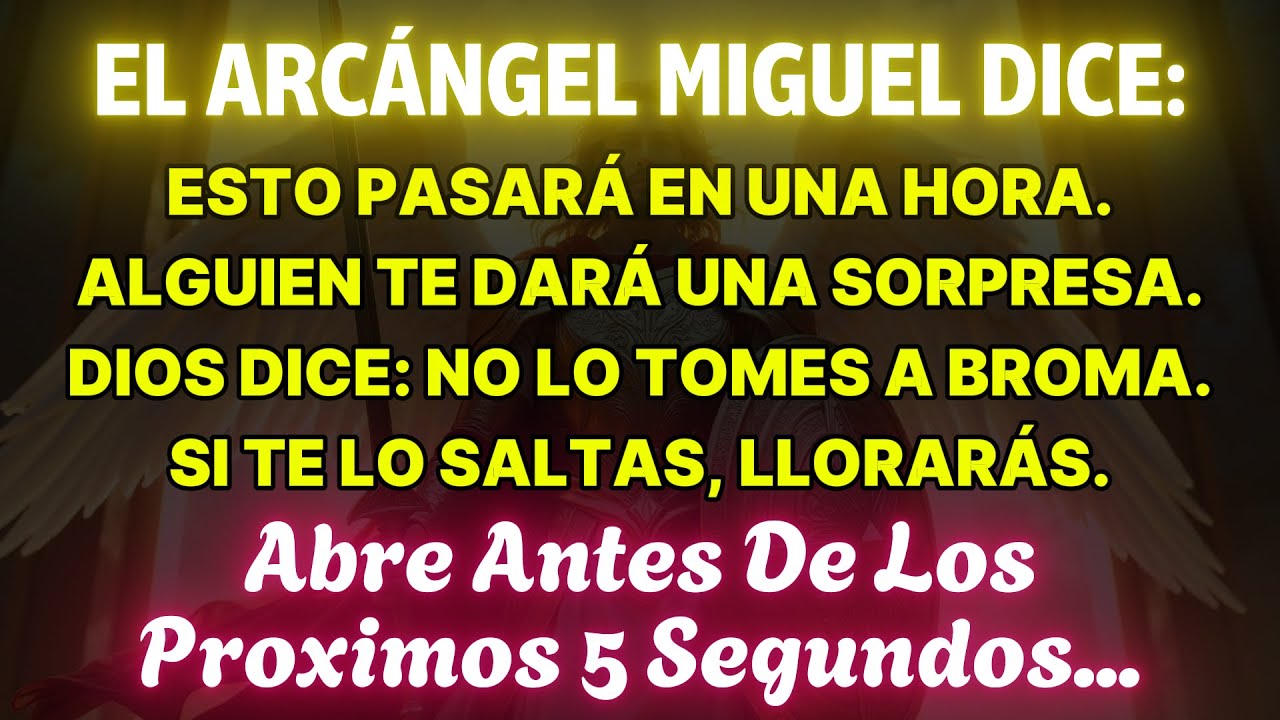 EL ARCÁNGEL MIGUEL DICE: ESTO OCURRIRÁ EN 1 HORA — ALGUIEN TRAERÁ UNA SORPRESA A TU VIDA