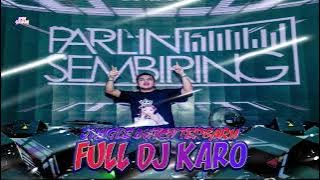MIXTAPE JUNGLE DUTCH TERBARU!!FULL DJ KARO!![PARLIN SEMBIRING]