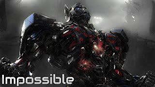 Transformers Montage - Impossible I am King -