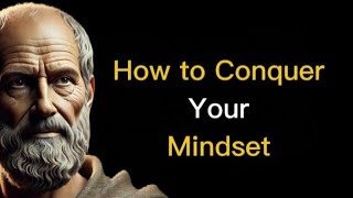How to Conquer Your Mindset: Master Your Thoughts and Take Control of Your Life