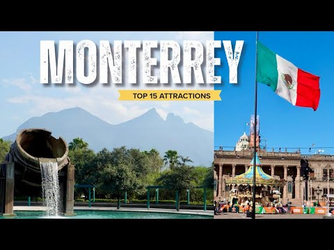 Top 15 Attractions in Monterrey Mexico You Can’t Miss! 72-Hour Ultimate Travel Guide!