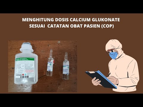 CARA MEMBERIKAN OBAT KOREKSI CALCIUM GLUKONATE SESUAI COP (CATATAN OBAT PASIEN)