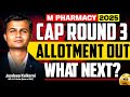 M Pharmacy Cap Round 3 Allotment Out | M Pharma Cap 4 Strategy | Betterment Option Explained