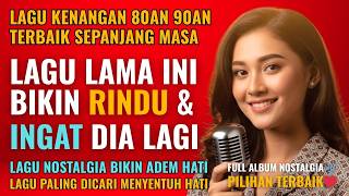 12 Lagu Pop Lawas Penuh Kenangan 💖 LAGU NOSTALGIA 80an 90an yang BIKIN KANGEN Masa Lalu | Lagu Hits
