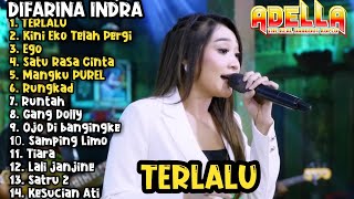 TERLALU - Difarina Indra Adella - OM ADELLA TERBARU FULL ALBUM 2023 | DANGDUT KOPLO TERBARU 2023