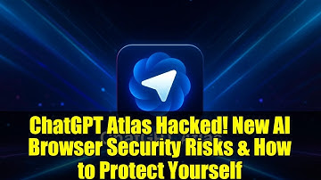 ChatGPT Atlas Hacked! New AI Browser Security Risks & How to Protect Yourself