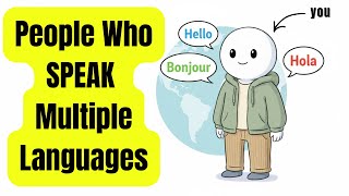 Psychology of People Who Speak Multiple Languages