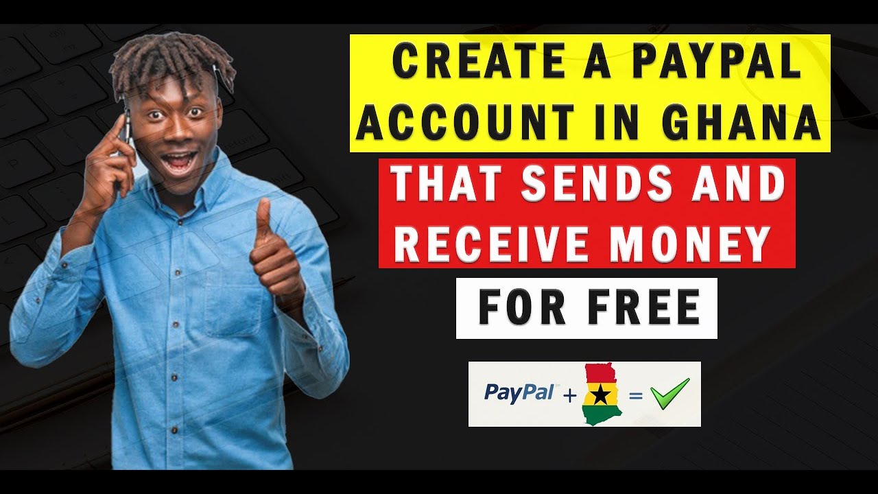 How to create a PayPal account in Ghana in 2021 | Creating a PayPal