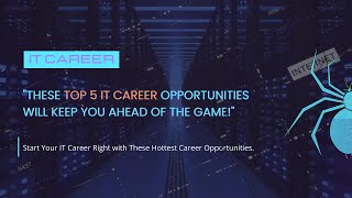 Top 5 IT Career Opportunities Will Keep You Ahead of the Game!