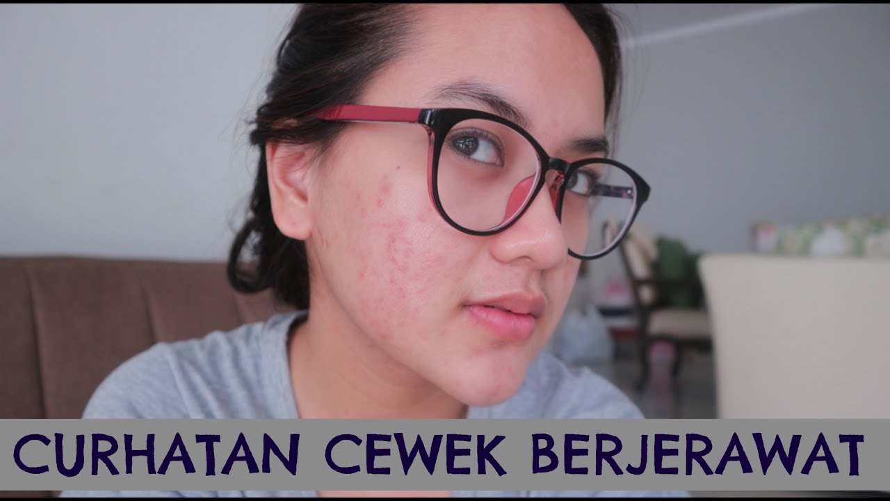 VLOG Curhat Sebagai Cewek Berjerawat Sharing Whats On My Mind