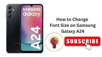 How to Change Font Size on Samsung Galaxy A24 / A24 5G