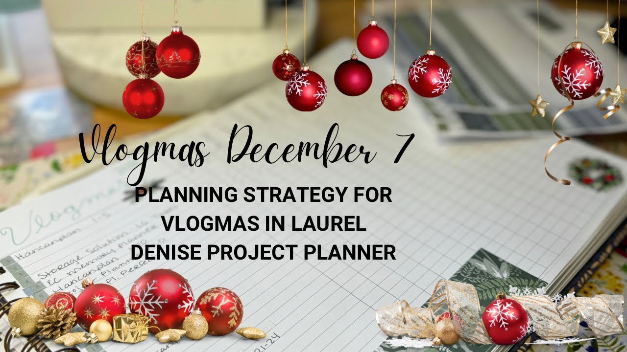 Vlogmas 7 planning in my laurel denise project planner youtube