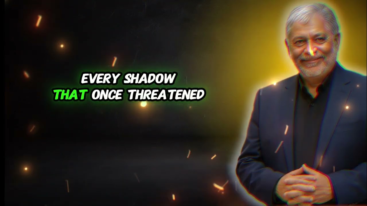 EVERY SHADOW THAT ONCE THREATENED