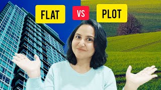 Flat Vs. Plot - Which Investment Path Leads To Success ?