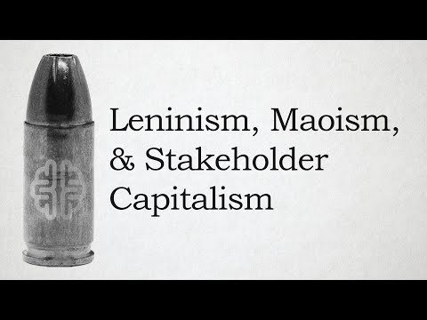 Leninism, Maoism, and Stakeholder Capitalism