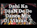 Dahi ka daan de de  matki dance mix  ft music mafia dvk  sry