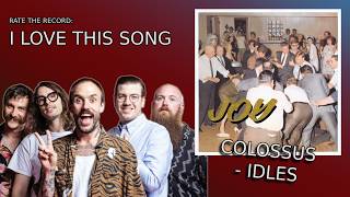 I Love This Song: Colossus - Idles